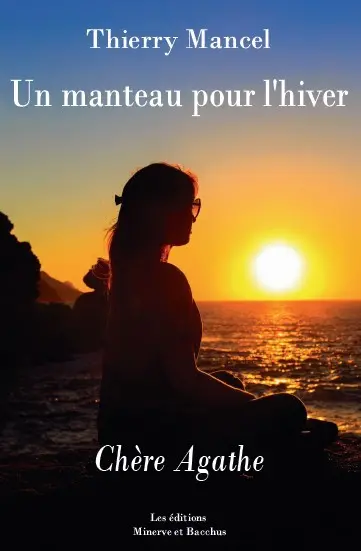 Un manteau pour l'hiver. Vol. 3. Chère Agathe