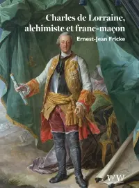 Charles de Lorraine, alchimiste et franc-maçon