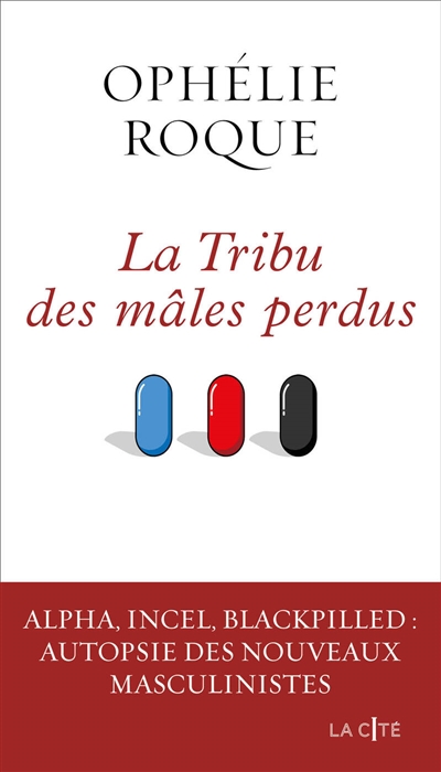 La tribu des mâles perdus :...