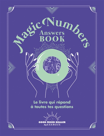 magic numbers answers book : le livre qui répond à toutes tes questions