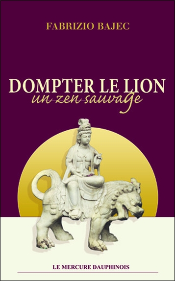 Dompter le lion : un zen sauvage