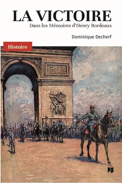 La victoire : dans les mémoires d'Henry Bordeaux
