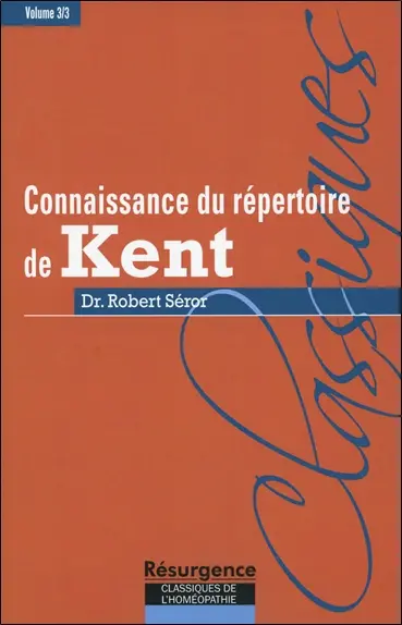 Connaissance du répertoire de Kent. Vol. 3. Technique et tactique homéopathique dans l'usage du grand Répertoire de Kent, ou encore, ce que Kent nomme l'art et la science de l'homéopathie dans ses conférences Connaissance du répertoire de Kent. Vol. 3. Technique et tactique homéopathique dans l'usage du grand Répertoire de Kent, ou encore, ce que Kent nomme l'art et la science de l'homéopathie dans ses conférences