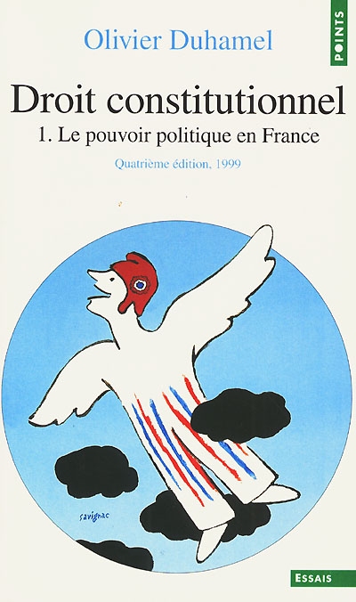 Droit constitutionnel. Vol. 1. Le pouvoir politique en France