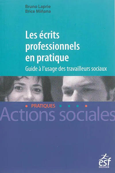 Les écrits professionnels en pratique : guide à l'usage des travailleurs sociaux