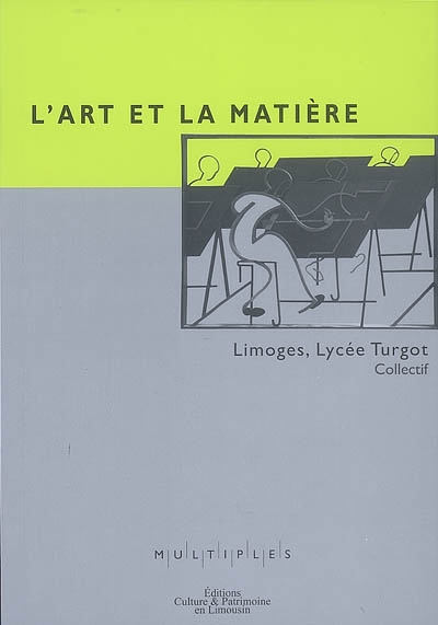 L'art et la matière : Limoges, lycée Turgot