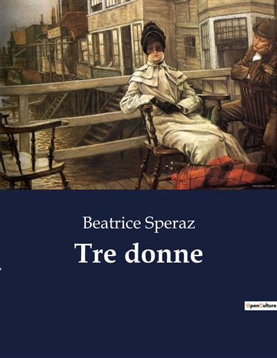 Tre donne : Un dramma di...