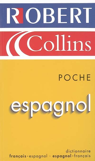 Le Robert et Collins poche espagnol : dictionnaire français-espagnol, espagnol-français