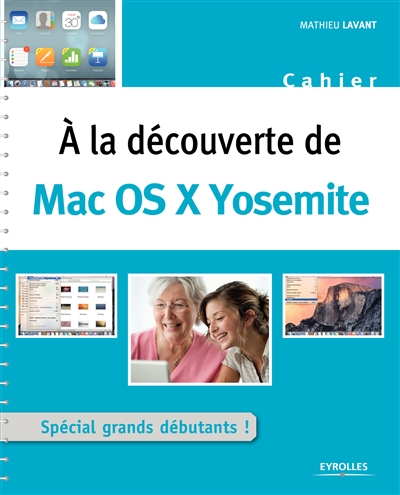 A la découverte de Mac OS X Yosemite : spécial grands débutants !