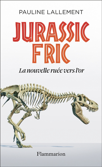 Jurassic fric : la nouvelle ruée vers l'or