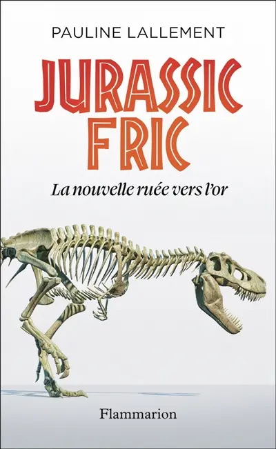 Jurassic fric : la nouvelle ruée vers l'or