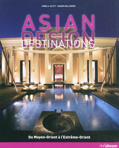 Asian design destinations : du Moyen-Orient à l'Extrême-Orient