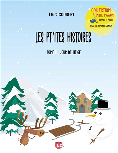 Les pt'ites histoires. Vol. 1. Jour de neige