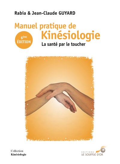 Manuel pratique de kinésiologie : la santé par le toucher