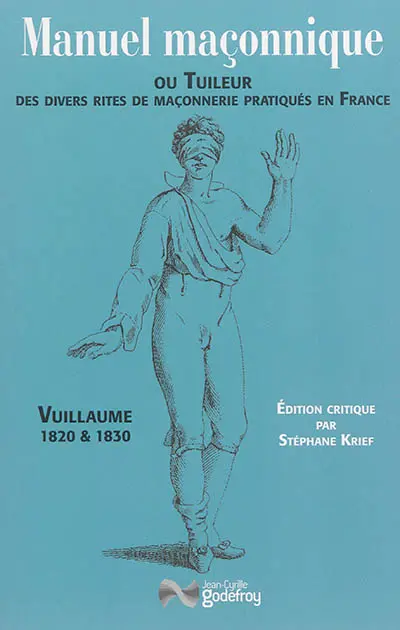Manuel maçonnique ou Tuileur des divers rites de maçonnerie pratiqués en France, 1820 & 1830