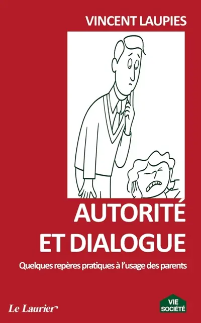 Autorité et dialogue : quelques repères pratiques à l'usage des parents