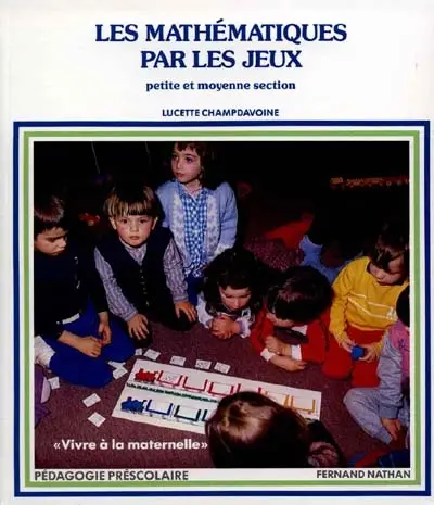 Les mathématiques par les jeux : petite et moyenne section