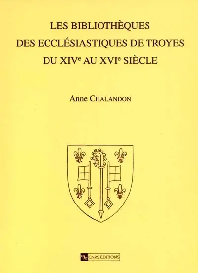 Les bibliothèques des ecclésiastiques de Troyes : du XIVe au XVIe siècle