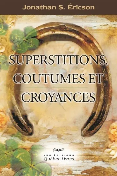 Superstitions, coutumes et croyances