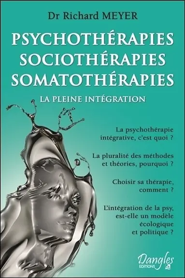 Psychothérapies, sociothérapies, somatothérapies : la pleine intégration