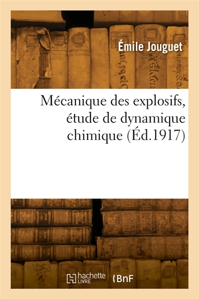 Mécanique des explosifs, étude de dynamique chimique