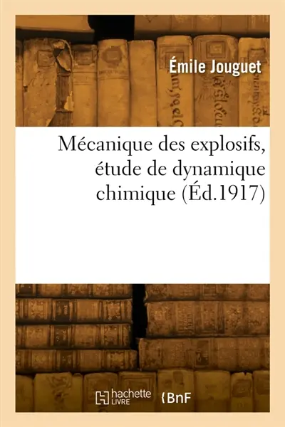 Mécanique des explosifs, étude de dynamique chimique