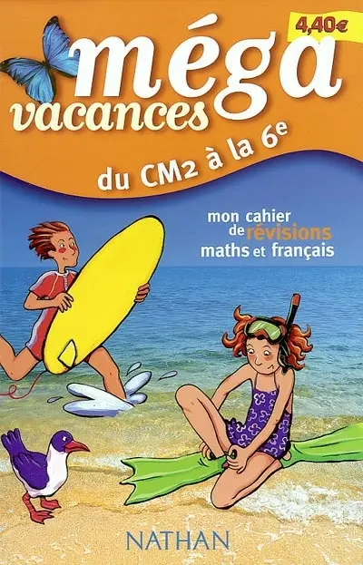 Méga vacances, du CM2 à la 6e : mon cahier de révisions maths et français