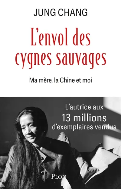 L'envol des cygnes sauvages : ma mère, la Chine et moi