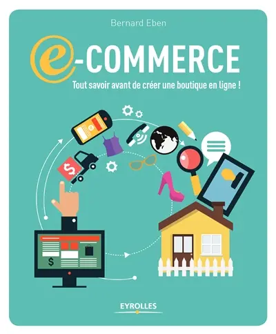 E-commerce : tout savoir avant de créer une boutigne en ligne !
