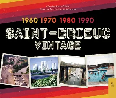 Saint-Brieuc vintage : 1960, 1970, 1980, 1990