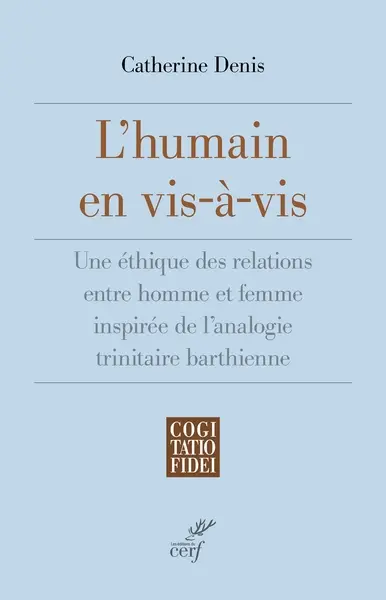 L'humain en vis-à-vis : une éthique des relations entre homme et femme inspirée de l'analogie trinitaire barthienne
