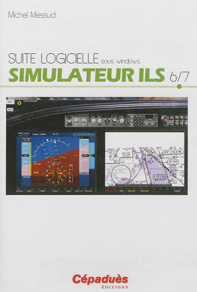 Suite logicielle sous Windows. Vol. 6. Simulateur ILS