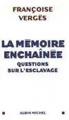 La mémoire enchaînée : questions sur l'esclavage