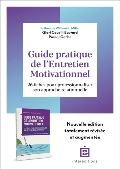 Guide pratique de l'entretien motivationnel : 26 fiches pour professionnaliser son approche relationnelle Guide pratique de l'entretien motivationnel : 26 fiches pour professionnaliser son approche relationnelle