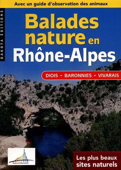 Balades nature en Rhône-Alpes, Diois, Baronnies, Vivarais