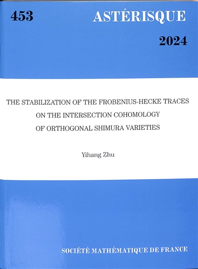 Astérisque, n° 453. The stabilization of the Frobenius-Hecke traces on the intersection cohomology of orthogonal Shimura varieties