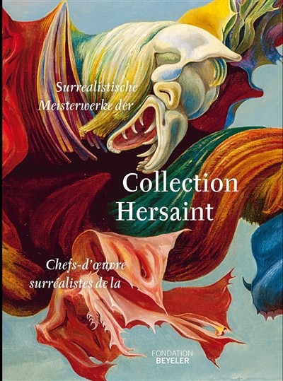 Surrealistische Meisterwerke der Collection Hersaint : der Schlüssel der Traüme. Chefs-d'oeuvres surréalistes de la Collection Hersaint : la clef des songes : exposition, Riehen-Bâle, Fondation Beyeler, du 16 février au 4 mai 2025