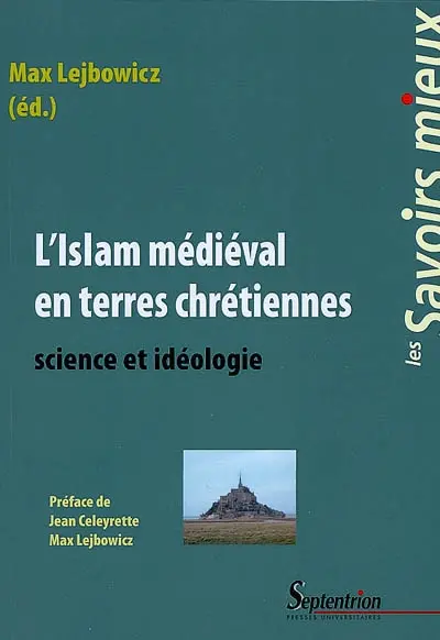 L'islam médiéval en terres chrétiennes : science et idéologie