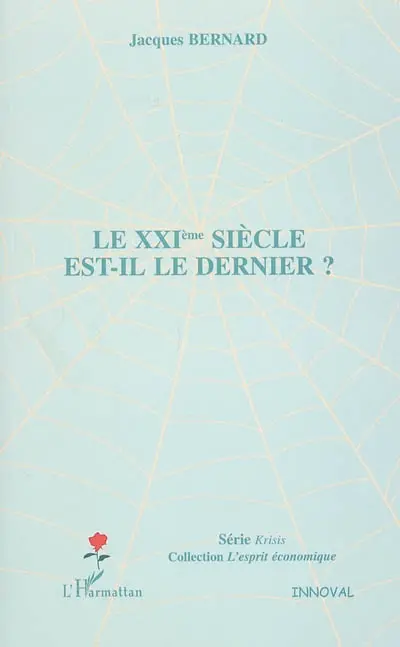 Le XXIe siècle est-il le dernier ?