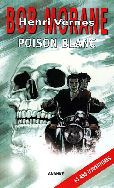 Bob Morane. Poison blanc