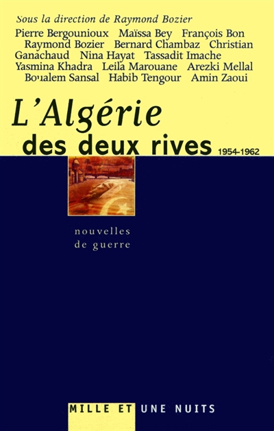 L'Algérie des deux rives : 1954-1962 : nouvelles de guerre