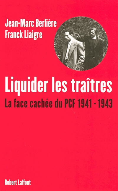 Liquider les traîtres : la face cachée du PCF, 1941-1943