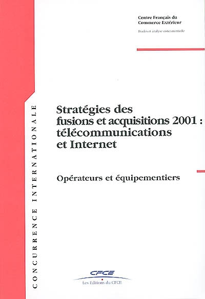 stratégies des fusions et acquisitions 2001, télécommunications et Internet : opérateurs et équipementiers