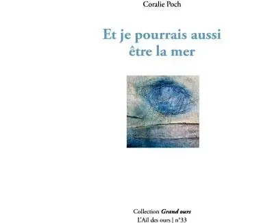 Et je pourrais aussi être la mer