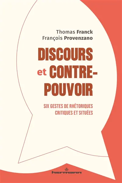 Discours et contre-pouvoir : six gestes de rhétoriques critiques et situées