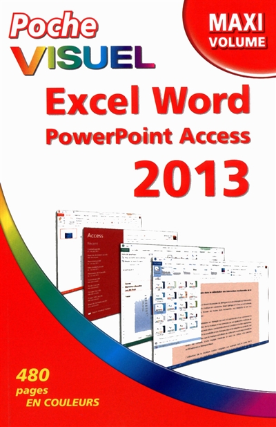 Excel, Word, PowerPoint, Access 2013 : maxi volume