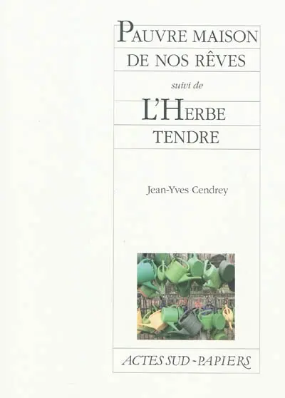 Pauvre maison de nos rêves. L'herbe tendre