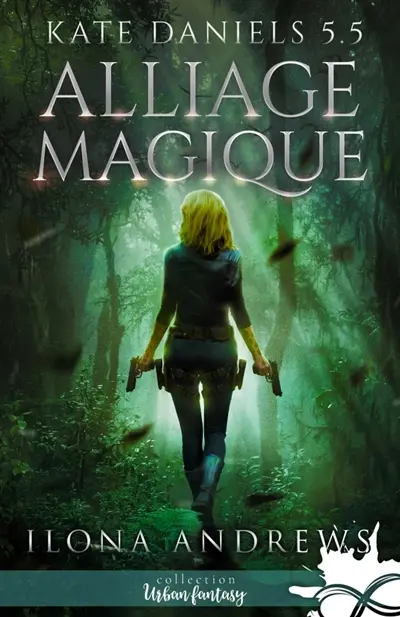 Alliage magique : Kate Daniels, T5,5