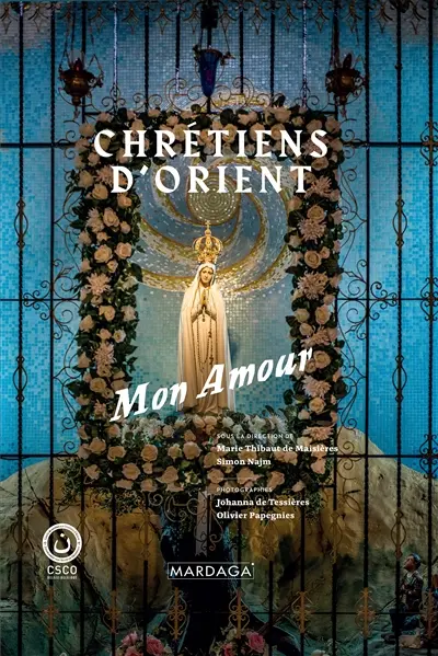 Chrétiens d'Orient : mon amour
