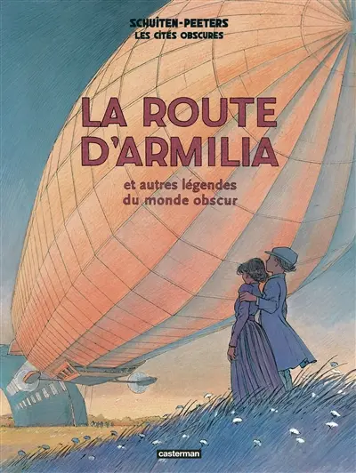 Les cités obscures. La route d'Armilia : et autres légendes du monde obscur
